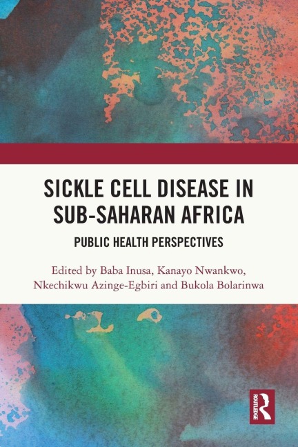 Sickle Cell Disease in Sub-Saharan Africa - Baba Inusa, Kanayo Nwankwo, Nkechikwu Azinge-Egbiri
