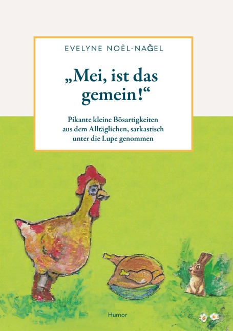 Mei, ist das gemein! - Evelyne Noel Nagel
