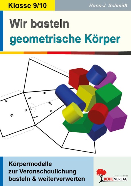 Wir basteln geometrische Körper - Hans-J. Schmidt