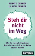 Cover-Bild zum Titel 'Steh dir nicht im Weg' von 'Renate Dehner, Ulrich Dehner'