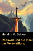 Cover-Bild zum Titel 'Radswid und die Insel der Verzweiflung' von 'Hendrik M. Bekker'