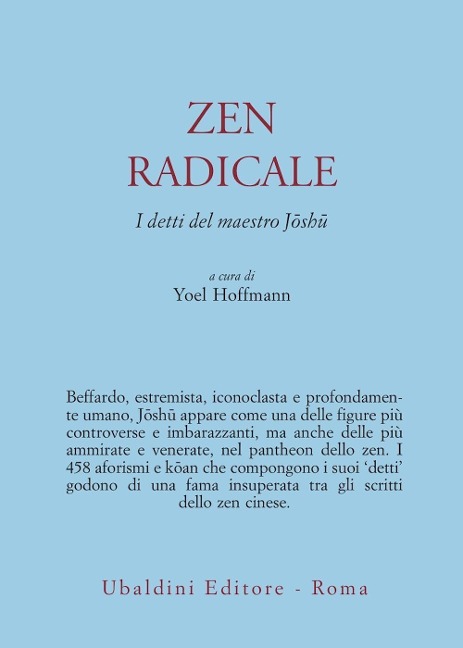 Zen radicale. I detti del maestro Joshu - Yoel Hoffmann