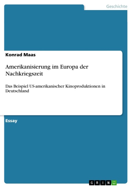 Amerikanisierung im Europa der Nachkriegszeit - Konrad Maas