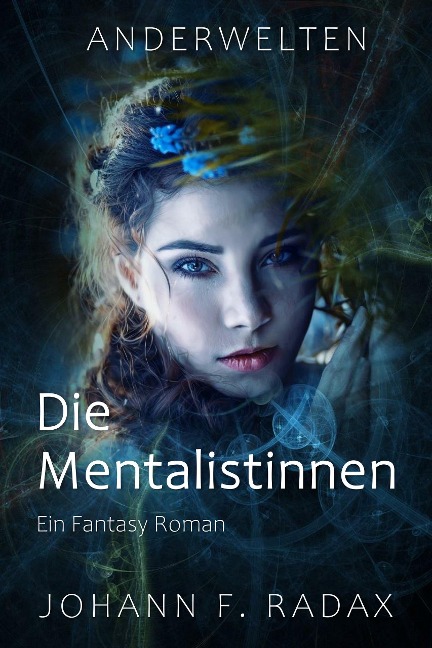 Die Mentalistinnen (Anderwelten, #1) - Johann Franz Radax