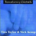 Tranceforming Childbirth - Tina Taylor, Nick Kemp