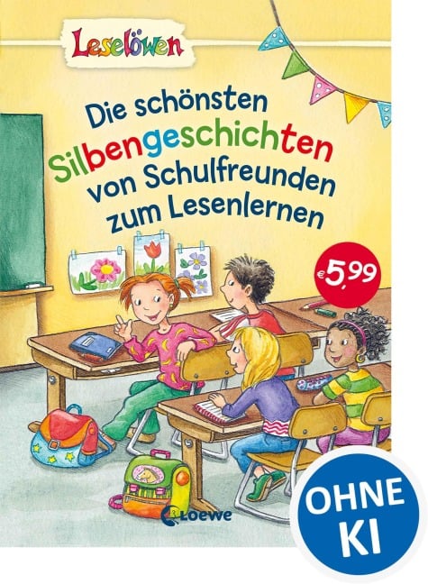 Leselöwen -  Die schönsten Silbengeschichten von Schulfreunden zum Lesenlernen - 