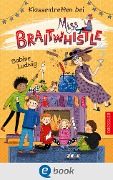 Cover-Bild zum Titel 'Miss Braitwhistle 4. Klassentreffen bei Miss Braitwhistle' von 'Sabine Ludwig'