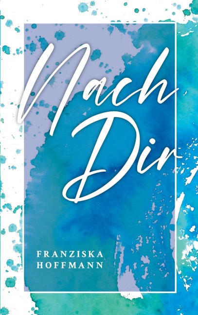 Nach Dir - Franziska Hoffmann
