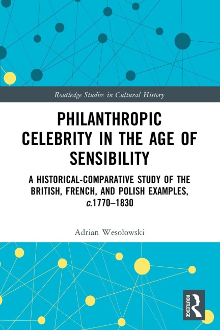 Philanthropic Celebrity in the Age of Sensibility - Adrian Weso¿owski