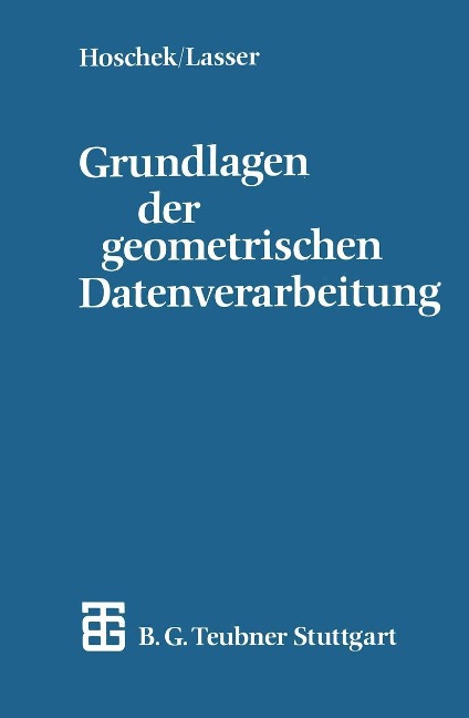 Grundlagen der geometrischen Datenverarbeitung - Josef Hoschek, Dieter Lasser