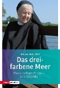 Cover-Bild zum Titel 'Das dreifarbene Meer' von 'Silja Walter'
