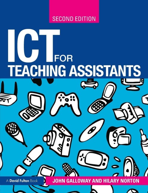 ICT for Teaching Assistants - John Galloway, Hilary Norton