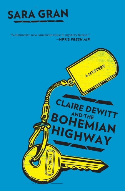 Claire DeWitt and the Bohemian Highway - Sara Gran