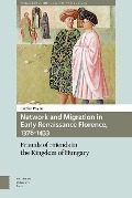 Cover-Bild zum Titel 'Network and Migration in Early Renaissance Florence, 1378-1433' von 'Katalin Prajda'