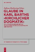 Glaube in Karl Barths 'Kirchlicher Dogmatik' - Juliane Schüz