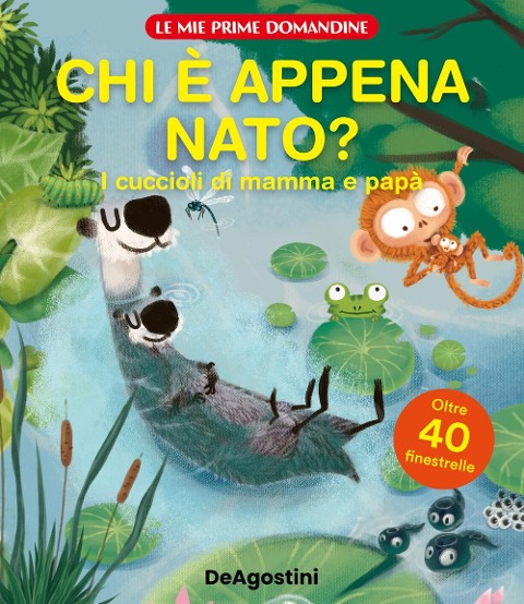 Chi è appena nato? I cuccioli di mamma e papà. Le mie prime domandine - 