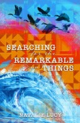 Cover-Bild zum Titel 'Searching for the Remarkable in Things' von 'Natalie Lucy'