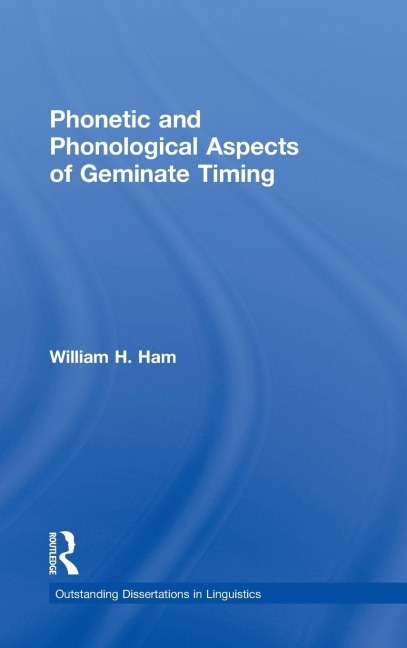 Phonetic and Phonological Aspects of Geminate Timing - William Ham