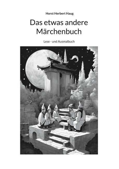 Das etwas andere Märchenbuch - Horst Herbert Haug