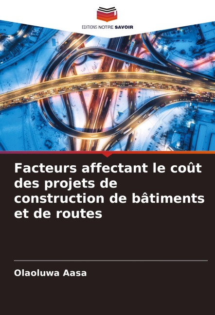 Facteurs affectant le coût des projets de construction de bâtiments et de routes - Olaoluwa Aasa