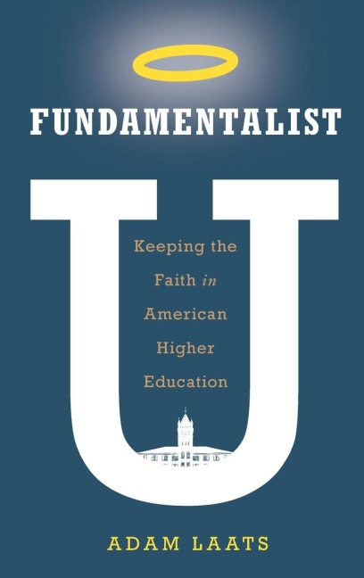 Fundamentalist U - Adam Laats