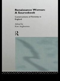 Renaissance Woman: A Sourcebook - 