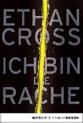 Cover-Bild zum Titel 'Ich bin die Rache' von 'Ethan Cross'
