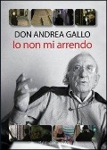 Io non mi arrendo - Andrea Gallo