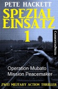 Spezialeinsatz Nr. 1 - Zwei Military Action Thriller - Pete Hackett