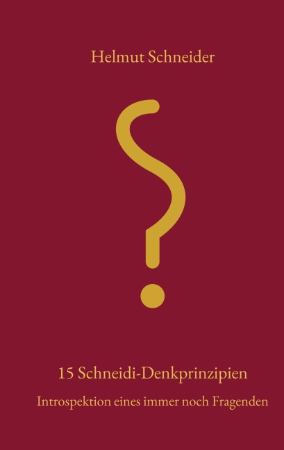 15 Schneidi-Denkprinzpien - Helmut Schneider