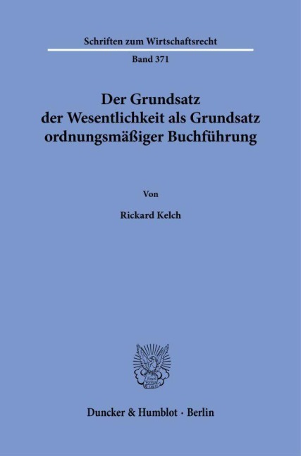 Der Grundsatz der Wesentlichkeit als Grundsatz ordnungsmäßiger Buchführung - Rickard Kelch