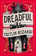 Cover-Bild zum Titel 'Dreadful' von 'Caitlin Rozakis'