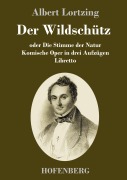 Cover-Bild zum Titel 'Der Wildschütz oder Die Stimme der Natur' von 'Albert Lortzing'