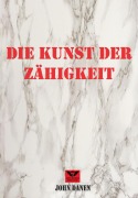 Cover-Bild zum Titel 'Die Kunst der Zähigkeit' von 'John Danen'