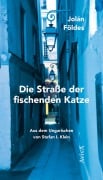 Cover-Bild zum Titel 'Die Straße der fischenden Katze' von 'Jolán Földes'