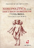 Nosopolítica de los discursos Biomédicos en Colombia - Varios Autores