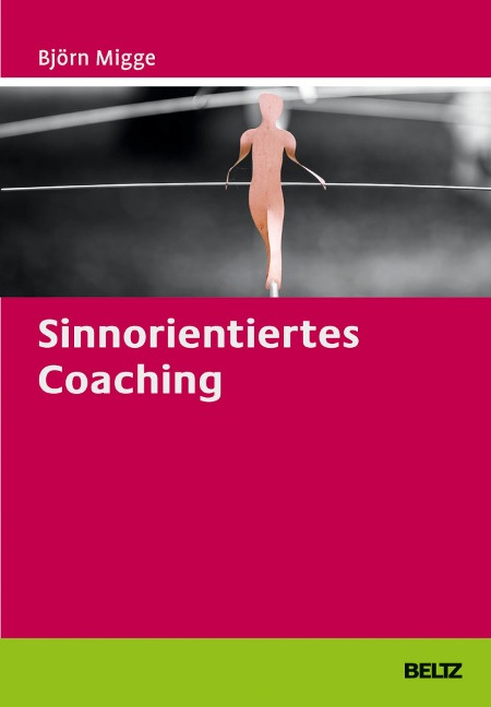 Sinnorientiertes Coaching - Björn Migge