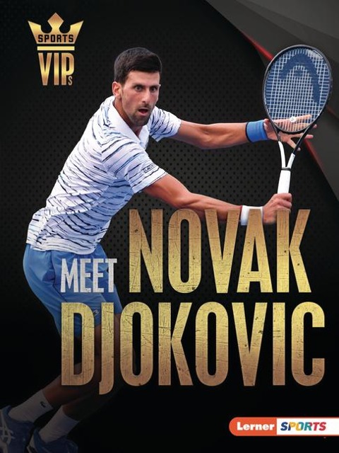 Meet Novak Djokovic - Margaret J Goldstein