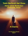 Cover-Bild zum Titel 'Telah Berhenti dari Dosa: Hidup untuk Melakukan Kehendak Tuhan (Seri Kehidupan Kristen, #3)' von 'Al Danks'