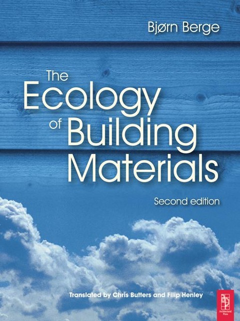 The Ecology of Building Materials - Bjorn Berge