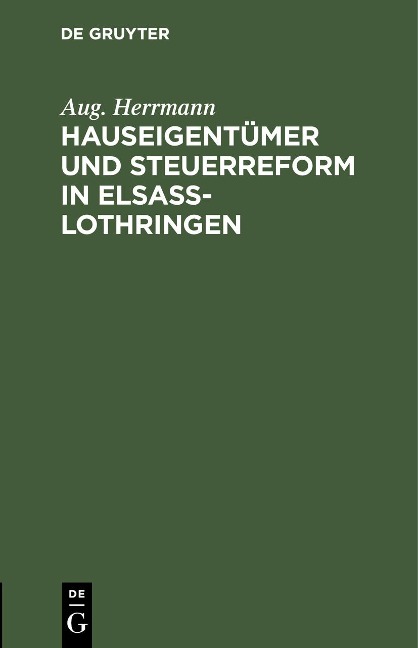 Hauseigentümer und Steuerreform in Elsaß-Lothringen - Aug. Herrmann