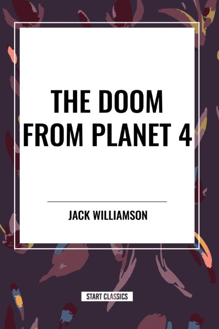 The Doom from Planet 4 - Jack Williamson