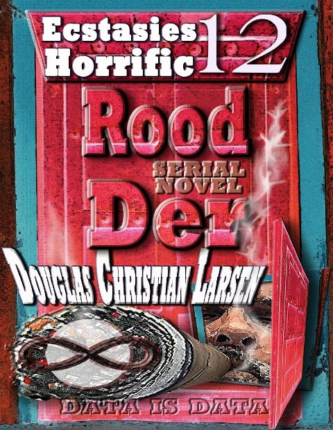 Rood Der: 12: Ecstasies Horrific - Douglas Christian Larsen