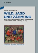 Cover-Bild zum Titel 'Wild, Jagd und Zähmung' von 'Julia Weitbrecht'