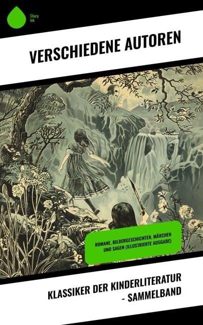 Klassiker der Kinderliteratur - Sammelband - Agnes Sapper, Harriet Beecher Stowe, Robert Louis Stevenson, Julius Wolff, Frances Hodgson Burnett