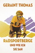 Cover-Bild zum Titel 'Radsportberge und wie ich sie sah' von 'Geraint Thomas'