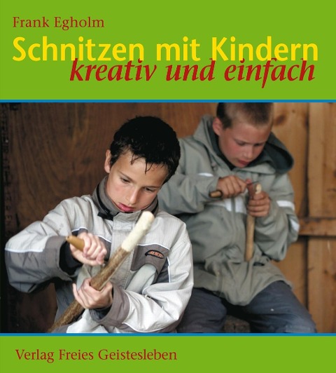 Schnitzen mit Kindern - Frank Egholm