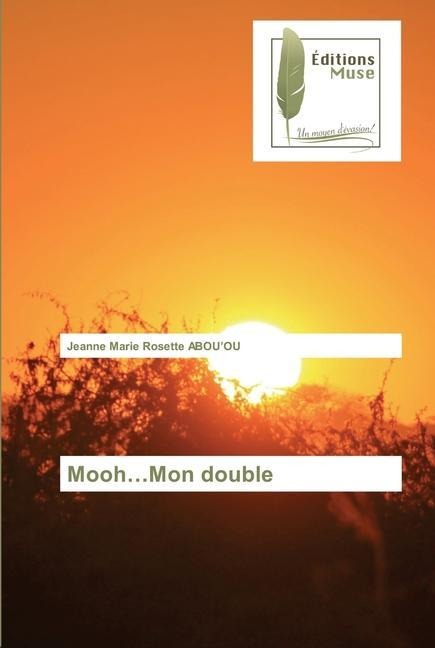 Mooh¿Mon double - Jeanne Marie Rosette Abou¿Ou