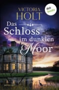 Cover-Bild zum Titel 'Das Schloss im dunklen Moor' von 'Victoria Holt'