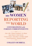 Cover-Bild zum Titel 'BBC Women Reporting the World' von 'Colleen Murrell'